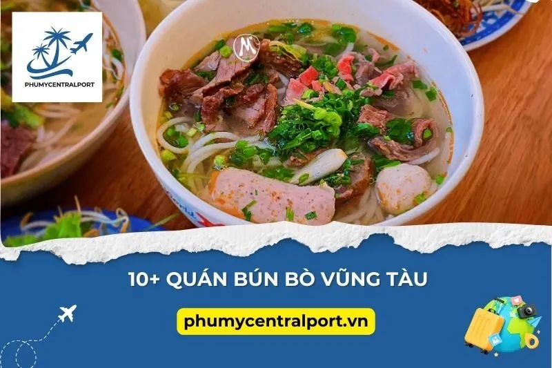 10+ Quán Bún Bò Vũng Tàu