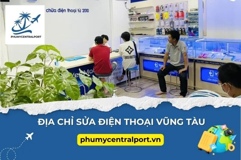 Địa Chỉ Sửa Điện Thoại Vũng Tàu