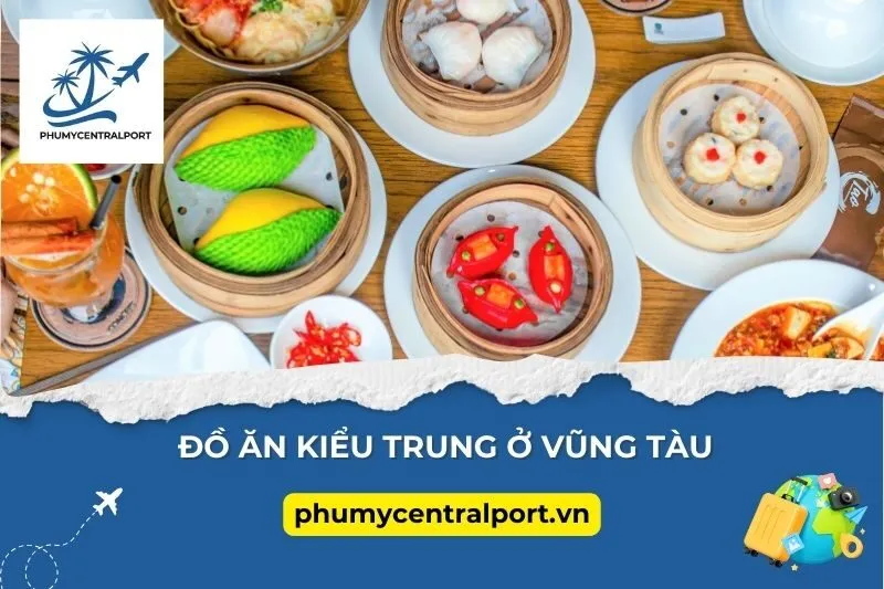 Đồ Ăn Kiểu Trung Ở Vũng Tàu