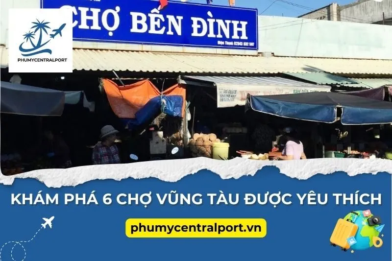 Khám Phá 6 Chợ Vũng Tàu Được Yêu Thích