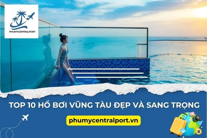 Top 10 Hồ Bơi Vũng Tàu Đẹp Và Sang Trọng