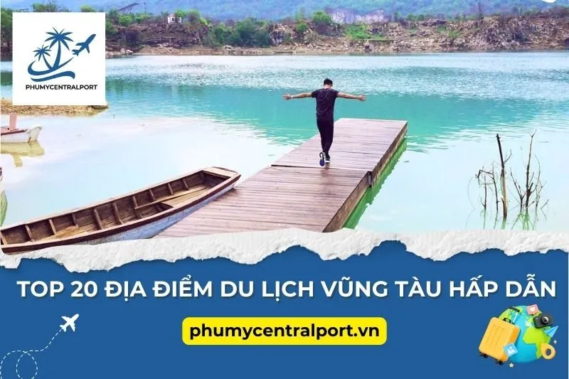 20 Địa Điểm Du Lịch Vũng Tàu Hấp Dẫn