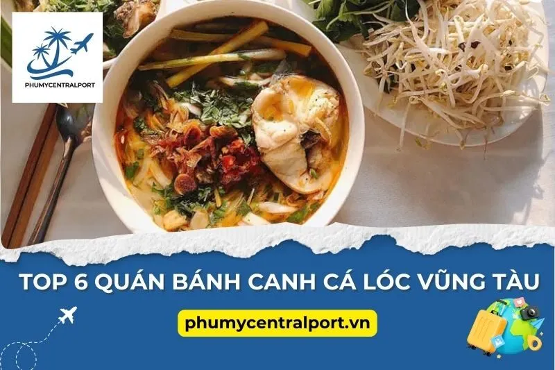 Top 6 Quán Bánh Canh Cá Lóc Vũng Tàu