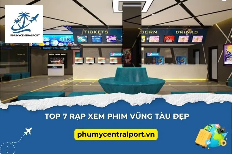 Top 7 Rạp Xem Phim Vũng Tàu Đẹp