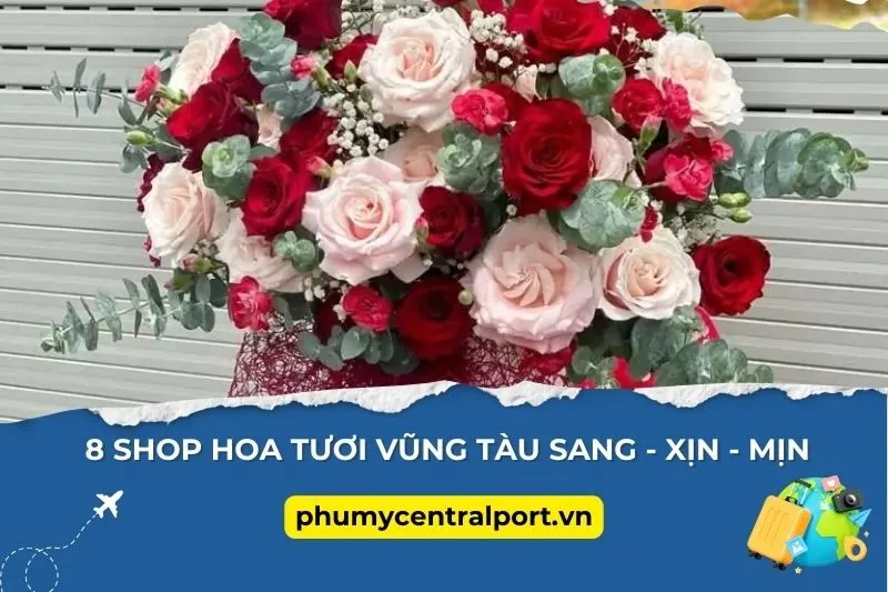 8 Shop Hoa Tươi Vũng Tàu Sang - Xịn - Mịn