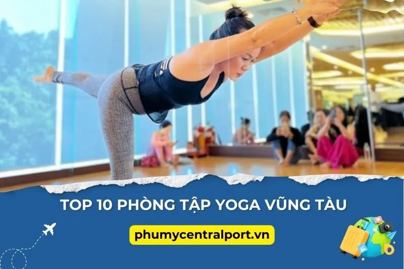 Top 10 Phòng Tập Yoga Vũng Tàu Chất Lượng, Không Gian Đẳng Cấp