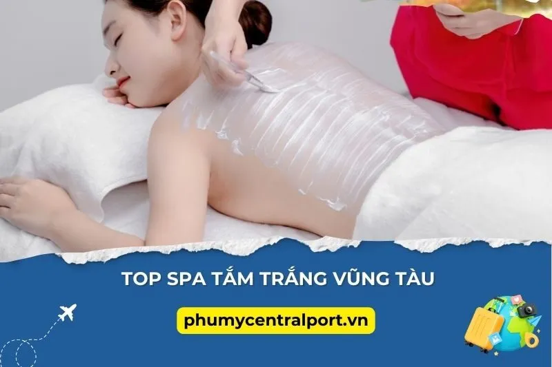 Top 10 Spa Tắm Trắng Vũng Tàu Siêu Chất Cho Làn Da Rạng Ngời