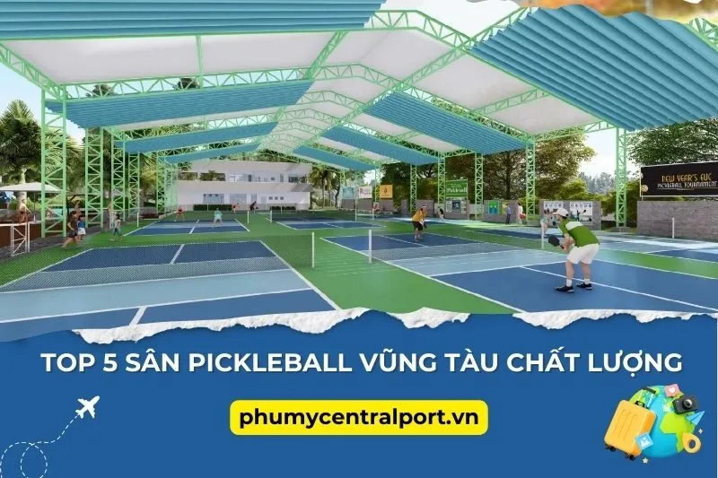 Top 5 Sân Pickleball Vũng Tàu Chất Lượng